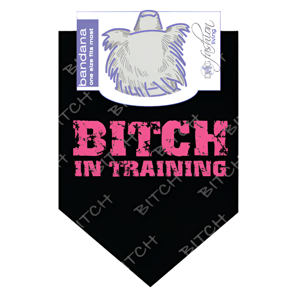 Bitch in Training Bandana
